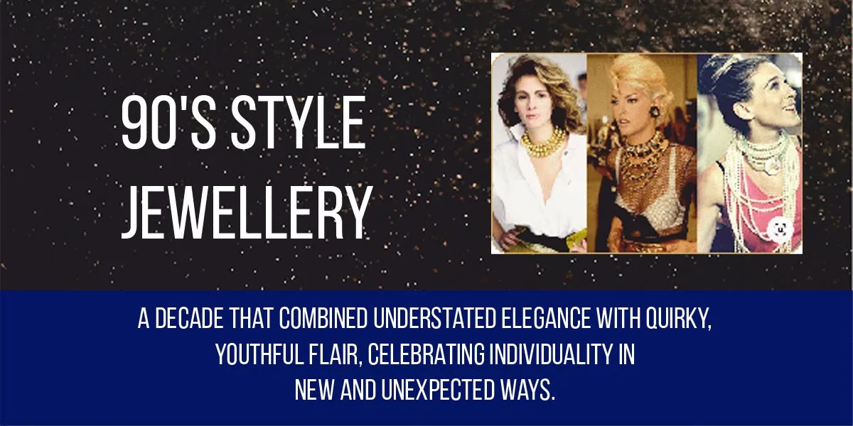 90's Style Jewellery Designs